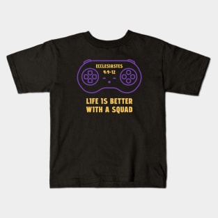 Life is Better With a Squad Kids T-Shirt